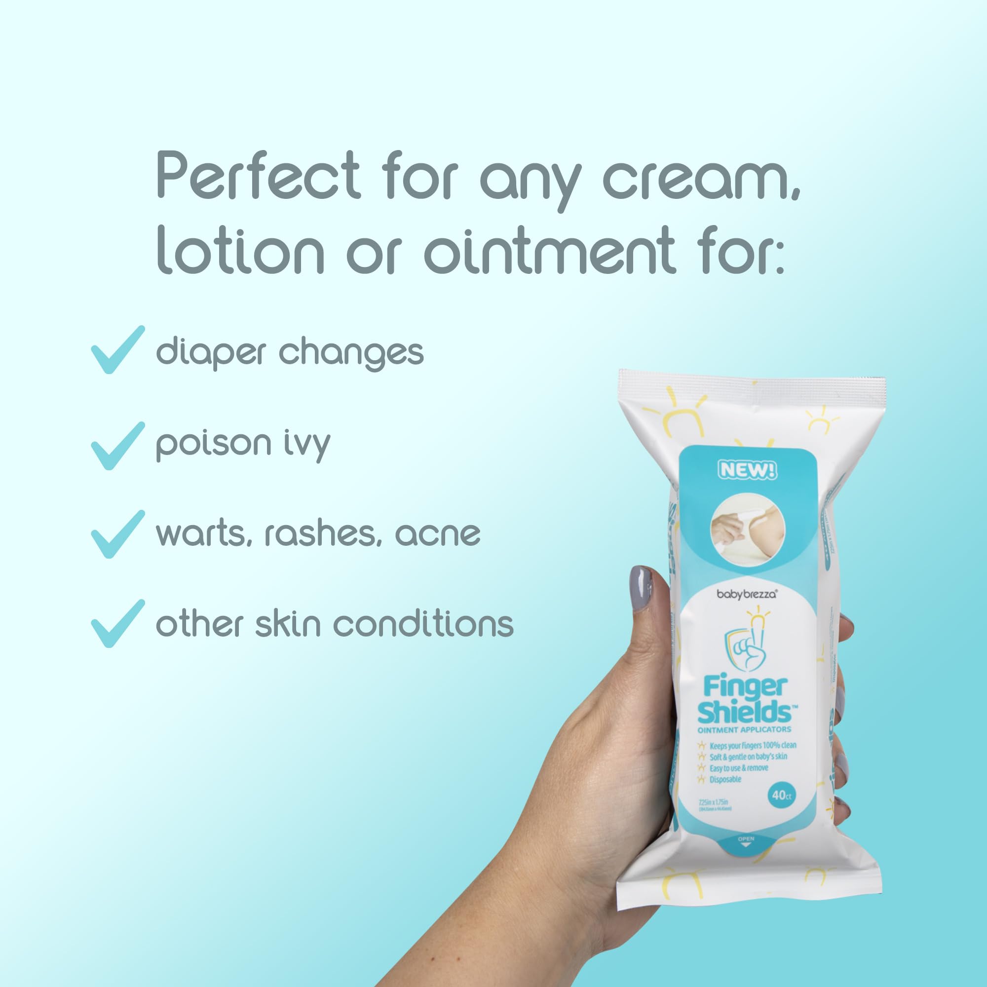 Soft Finger Shields are gentle on baby skin during use.