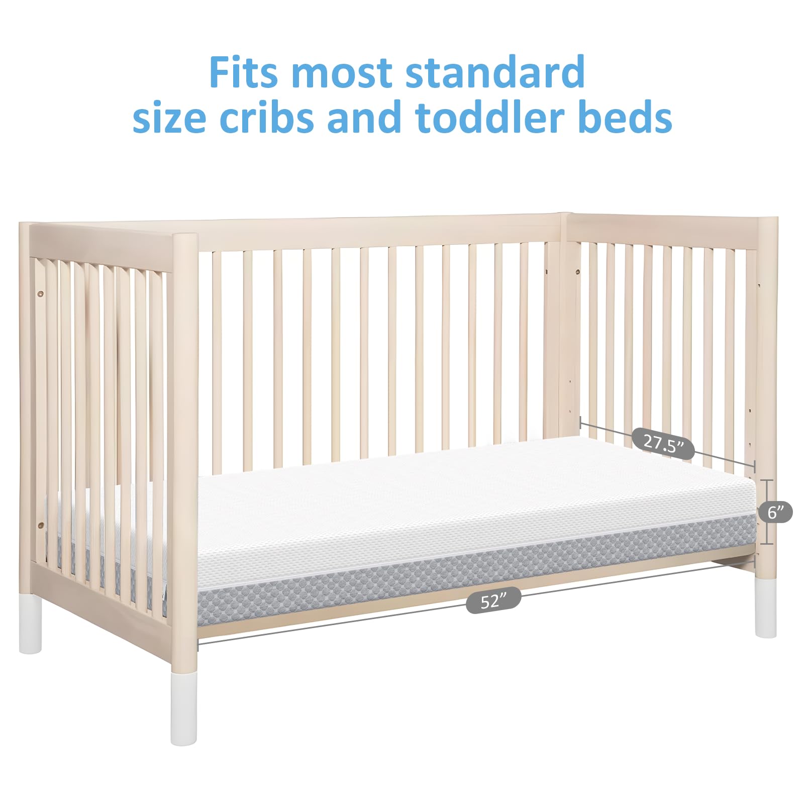 Standard crib size of 52 x 27.5 x 6 inches fits most cribs.