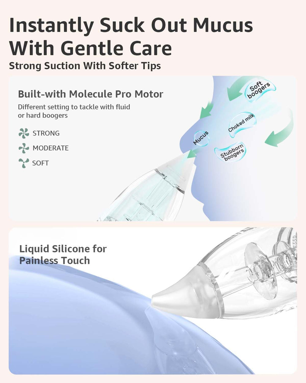 GROWNSY silicone tips provide ultra-gentle contact with tiny noses.