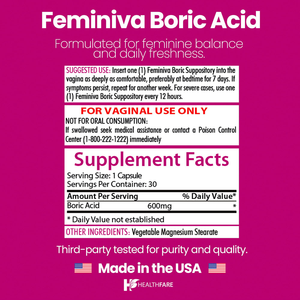 Healthfare Feminiva boric acid vaginal suppositories 600mg per dose.
