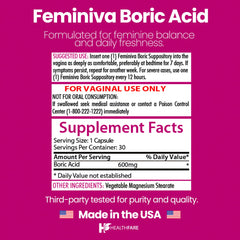 Healthfare Feminiva boric acid vaginal suppositories 600mg per dose.