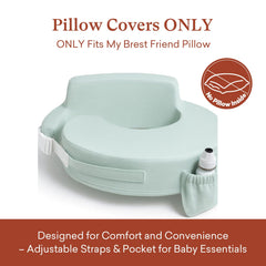 Machine washable design for quick cleanup after feeds.