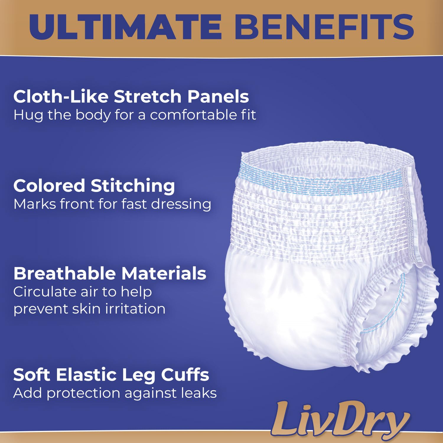 LivDry soft cloth-like material feels gentle and breathable.