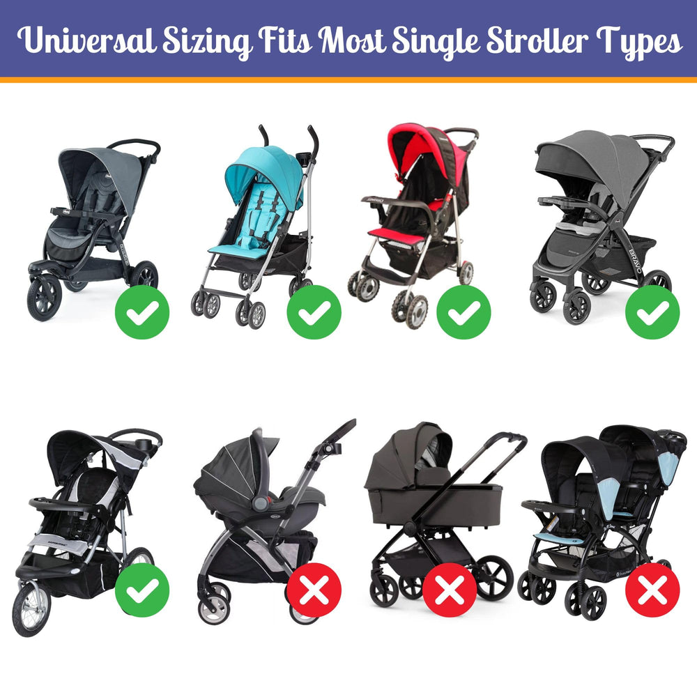 Universal fit covers most strollers for versatile, everyday use.