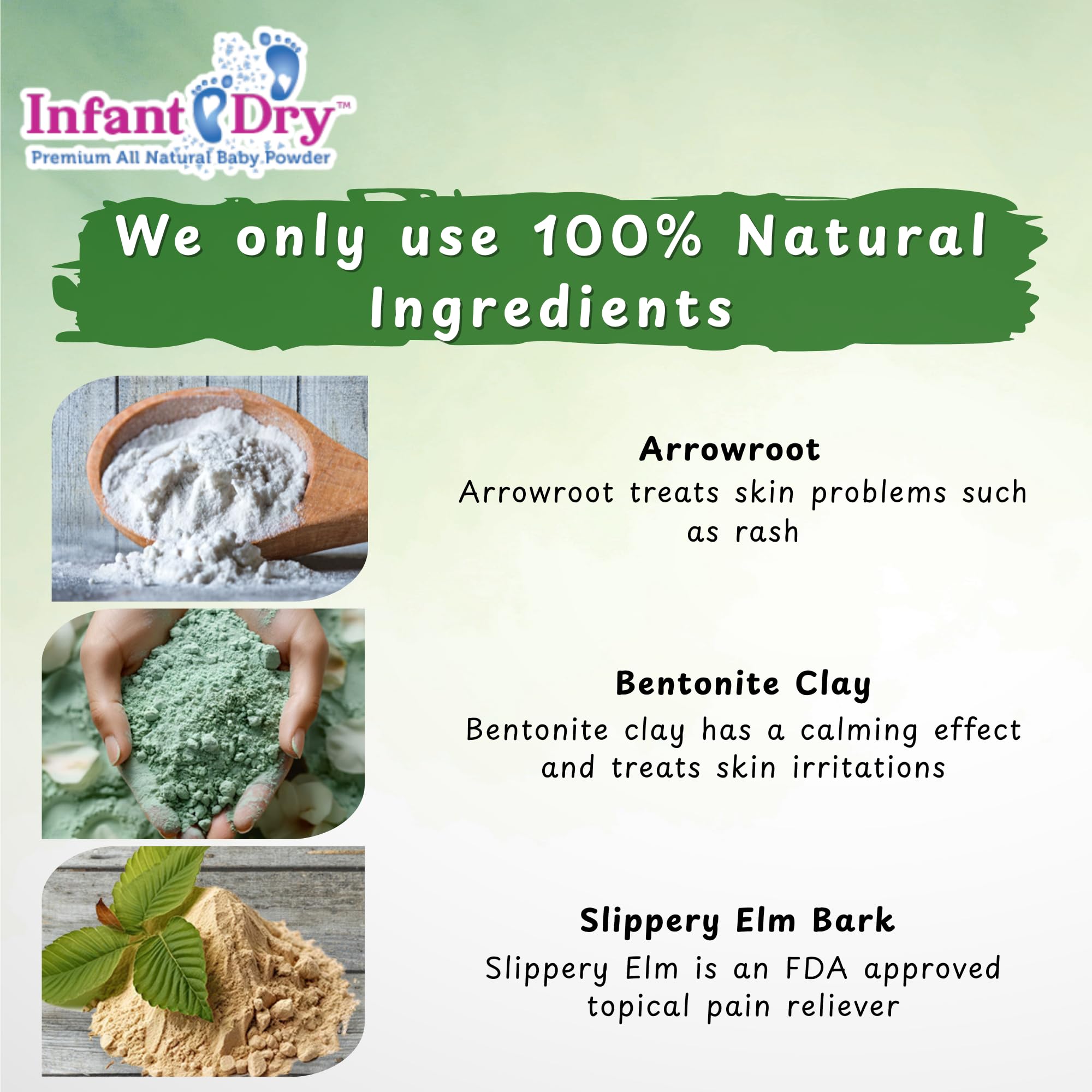 Arrowroot and bentonite in Infant Dry powder for skin-friendly care.
