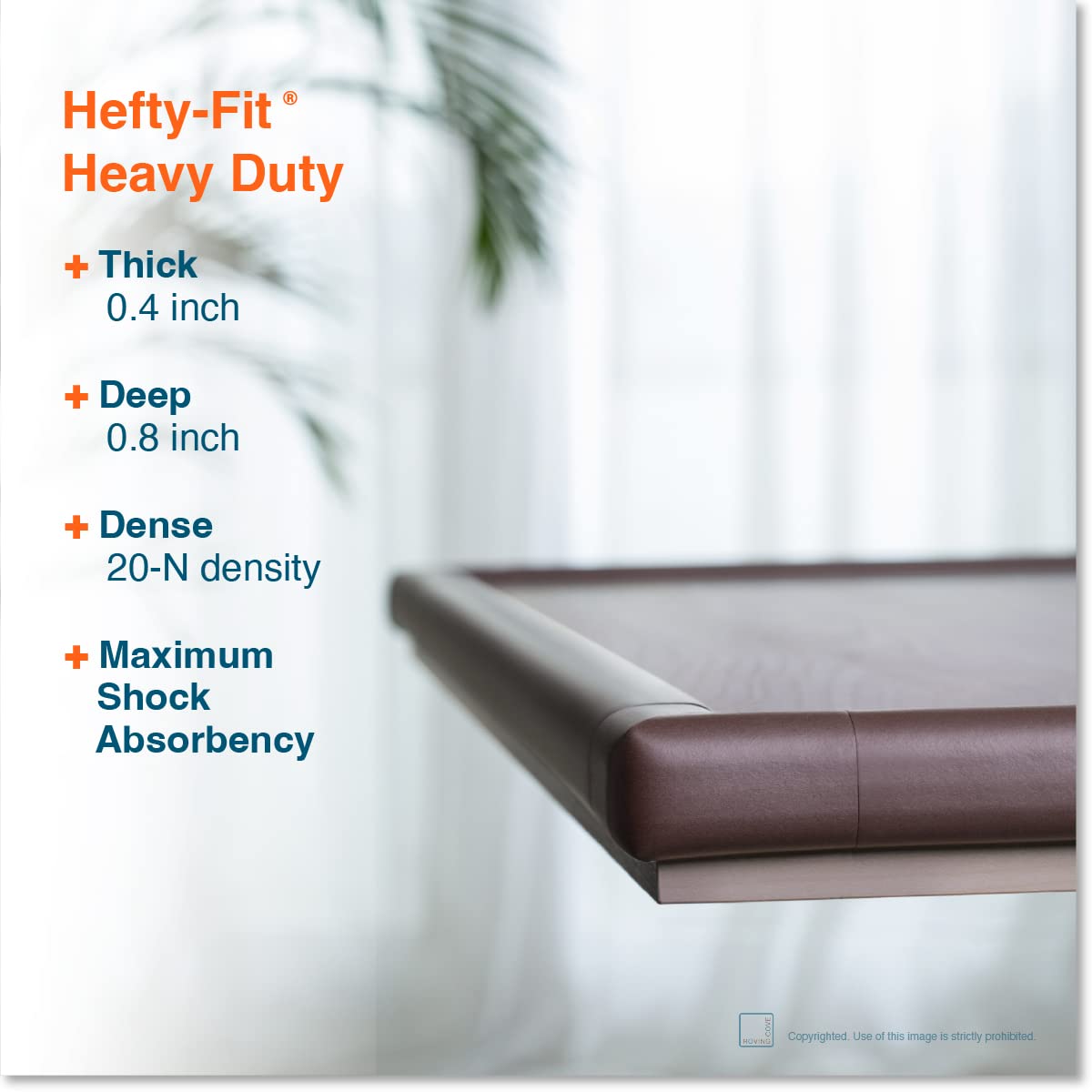 Dense-foam HeftyFit guard delivers high-density edge cushioning with 20-N density
