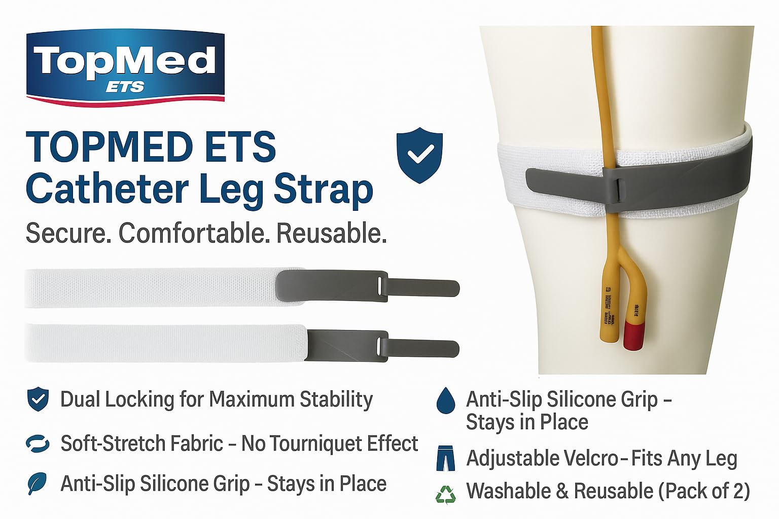TopMed ETS stable fixture keeps catheter and bag in place.