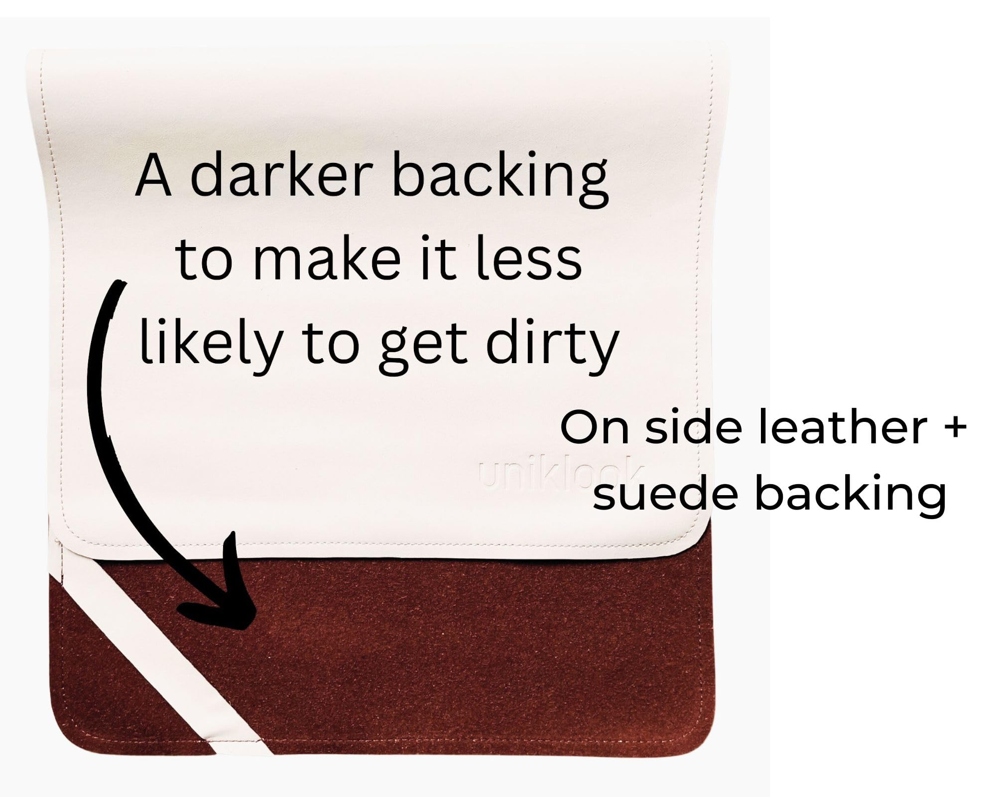 UNIKLOOK suede-back layer adds darker edge to hide messes.