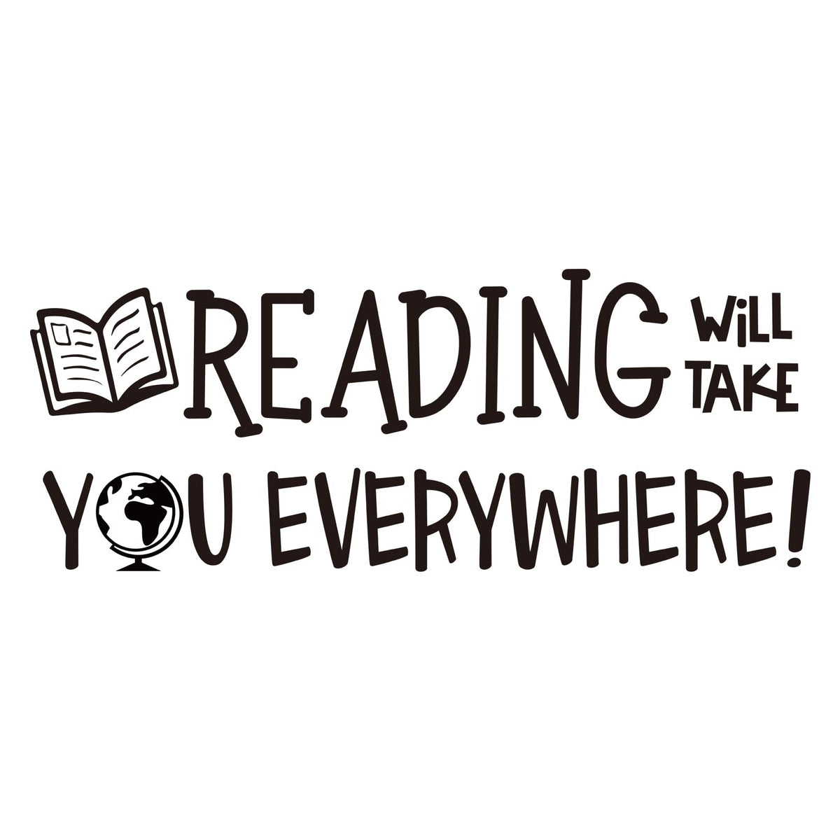 Vancetyno Reading Will Take You Everywhere decal on wall for kids' room, crisp black typography
