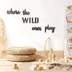 Xylolfsty Where the Wild Ones Play wall sign features a smooth, safe finish.